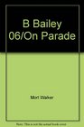 B Bailey 06/on Parade