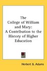 The College of William and Mary A Contribution to the History of Higher Education