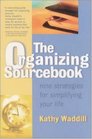 The Organizing Sourcebook  Nine Strategies for Simplifying Your Life