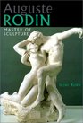 Auguste Rodin Master of Sculpture