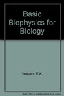 Basic Biophysics for Biology