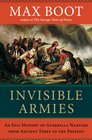Invisible Armies An Epic History of Guerrilla Warfare from Ancient Times to the Present
