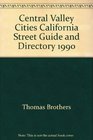 Central Valley Cities California Street Guide and Directory 1990