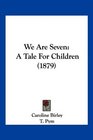 We Are Seven A Tale For Children