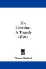 The Libertine A Tragedy