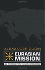 Eurasian Mission An Introduction to NeoEurasianism