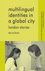 Multilingual Identities in a Global City London Stories