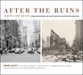 After the Ruins, 1906 and 2006 : Rephotographing the San Francisco Earthquake and Fire