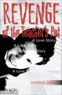 Revenge of the Teacher's Pet A Love Story