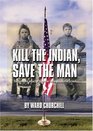 Kill the Indian Save the Man  The Genocidal Impact of American Indian Residential Schools