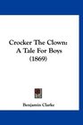 Crocker The Clown A Tale For Boys