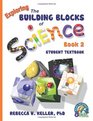 Exploring the Building Blocks of Science Book 2 Student Textbook