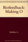 Biofeedback Making O