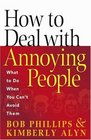How To Deal With Annoying People What to Do When You Can't Avoid Them