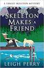 The Skeleton Makes a Friend (Family Skeleton, Bk 5)