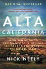 Alta California From San Diego to San Francisco A Journey on Foot to Rediscover the Golden State