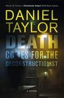 Death Comes for the Deconstructionist A novel