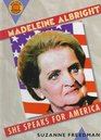 Madeleine Albright She Speaks for America