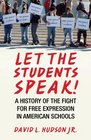 Let the Students Speak A History of the Fight for Free Expression in American Schools