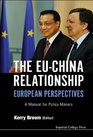 The EUChina Relationship  European Perspectives A Manual for Policy Makers