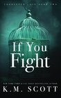 If You Fight (Corrupted Love #2) (Volume 2)