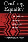 Crafting Equality  America's AngloAfrican Word