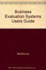 Business Evaluation Systems Users Guide