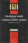 Aboriginal Youth and the Criminal Justice System  The Injustice of Justice
