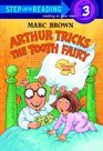 Arthur Tricks the Tooth Fairy (Step-Into-Reading, Step 3)