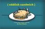 oddfish sandwich