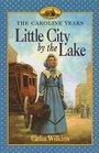 Little City by the Lake (Little House the Caroline Years (Prebound))