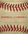Baseball as America  Seeing Ourselves Through Our National Game