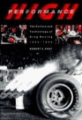 High Performance The Culture and Technology of Drag Racing 19501990