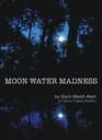 Moon Water Madness
