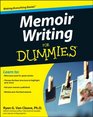 Memoir Writing For Dummies (For Dummies (Language & Literature))
