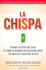 La chispa Cmo activar los 10 impulsores humanos que te hacen sentir vivo