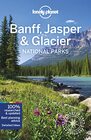 Lonely Planet Banff Jasper and Glacier National Parks 6