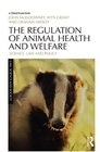 The Regulation of Animal Health and Welfare Science Law and Policy