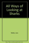 All Ways of Looking at Sharks