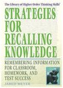 Strategies for Recalling Knowledge Remembering Information for Classroom Homework And Test Success