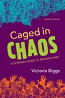 Caged in Chaos A Dyspraxic Guide to Breaking Free