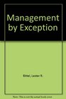 Management by Exception Systematizing and Simplifying the Managerial Job