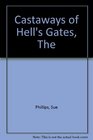 The castaways of hell's gates Based on an episode from Marcus Clarke's For the term of his natural life