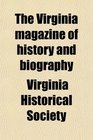 The Virginia magazine of history and biography