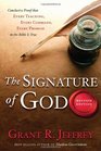The Signature of God Revised Edition Conclusive Proof That Every Teaching Every Command Every Promise in the Bible Is True