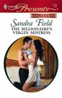 The Billionaire's Virgin Mistress (Innocent Mistress, Virgin Bride) (Harlequin Presents, No 2720) (Larger Print)