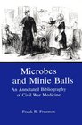 Microbes and Minie Balls An Annotated Bibliography of Civil War Medicine
