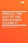 Harold the Last of the Saxon Kings Volume 01