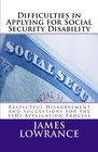 Difficulties in Applying for Social Security Disability Respectful Disagreement and Suggestions for the SSDI Application Process