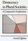 Democracy in Plural Societies  A Comparative Exploration